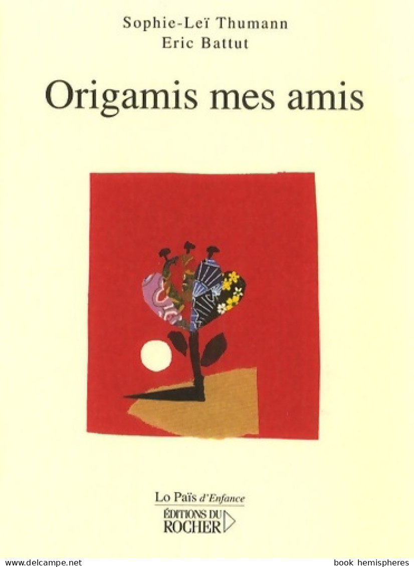 Origamis Mes Amis (2007) De Sophie-Leï Thumann - Autres & Non Classés