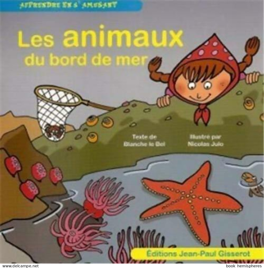 Les Animaux Du Bord De Mer (2013) De Blanche Le Bel - Autres & Non Classés