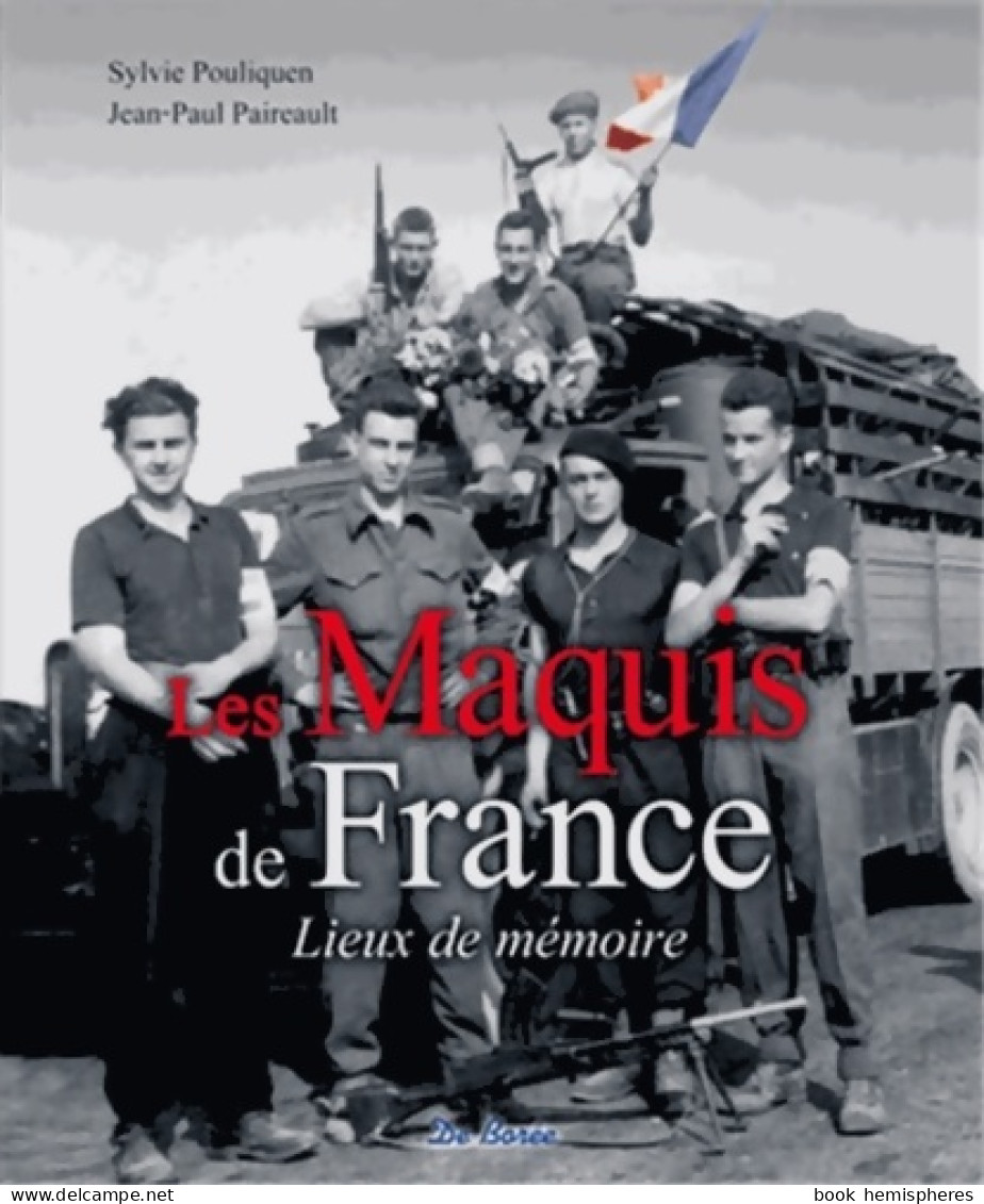 Les Maquis De France - Lieux De Mémoire (2014) De Sylvie Pouliquen - Guerra 1939-45