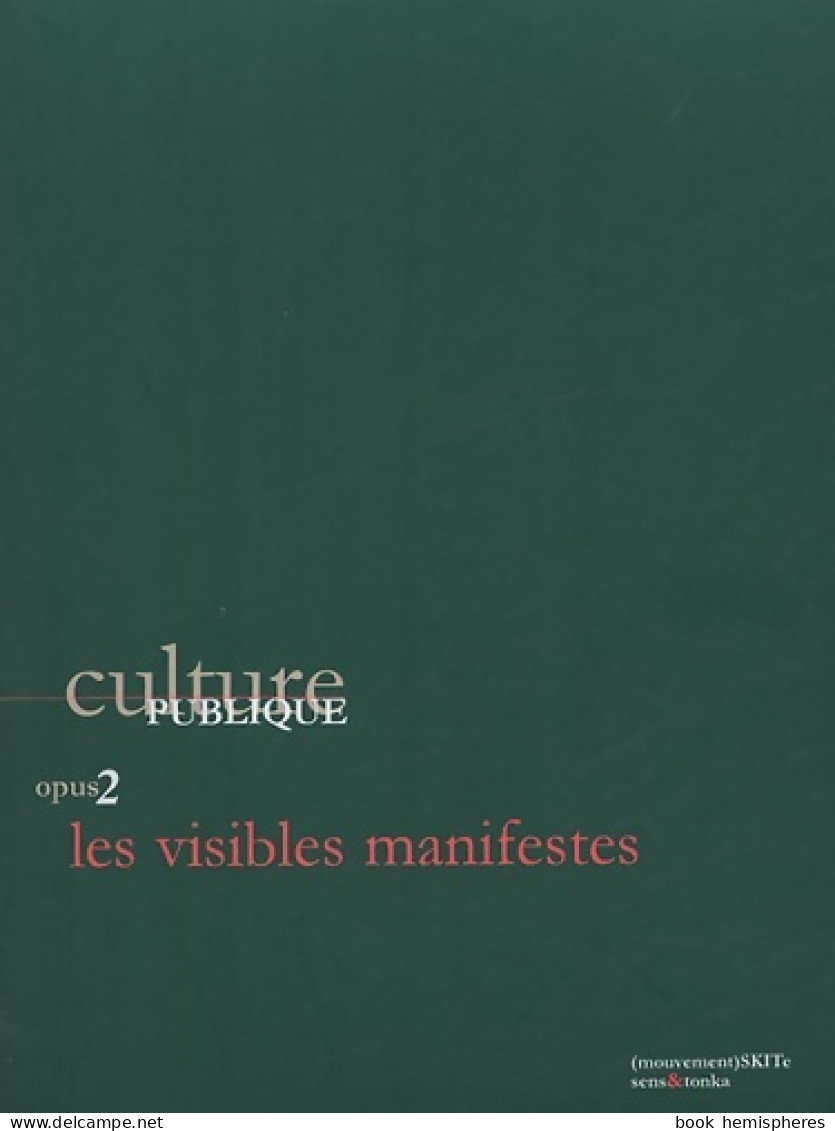 Culture Publique : Opus 2 Les Visibles Manifestes (2005) De Jean-Marc Adolphe - Wissenschaft