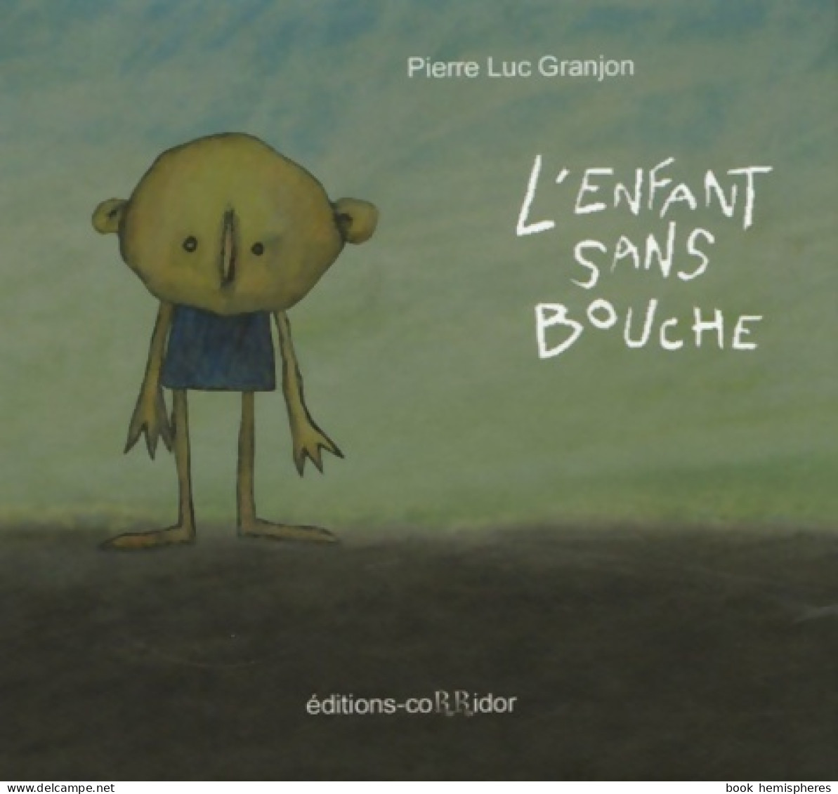 L'enfant Sans Bouche (2006) De Pierre-luc Granjon - Autres & Non Classés