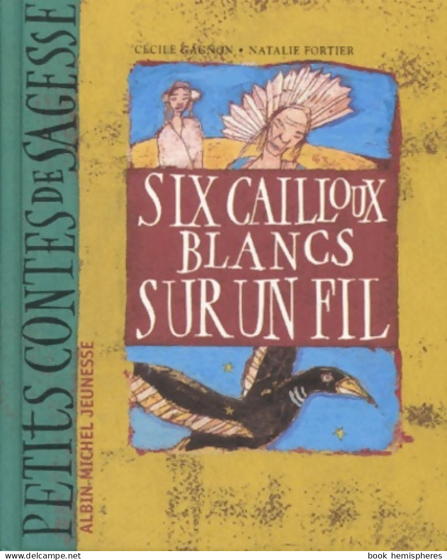 Six Cailloux Blancs Sur Un Fil (1997) De Cécile Gagnon - Autres & Non Classés