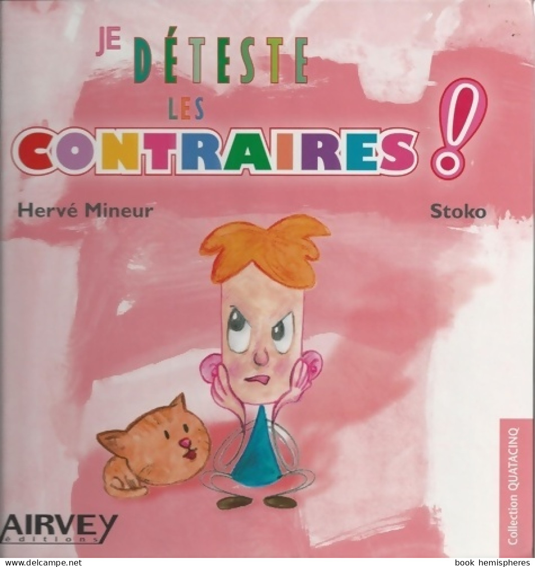 Je Desteste Les Contraires! (2010) De François-Xavier Poulain - Autres & Non Classés