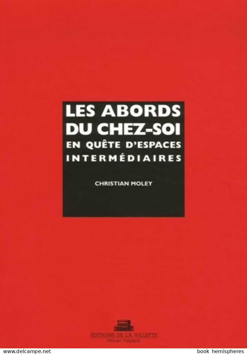 Les Abords Du Chez-soi (2006) De Christian Moley - Arte