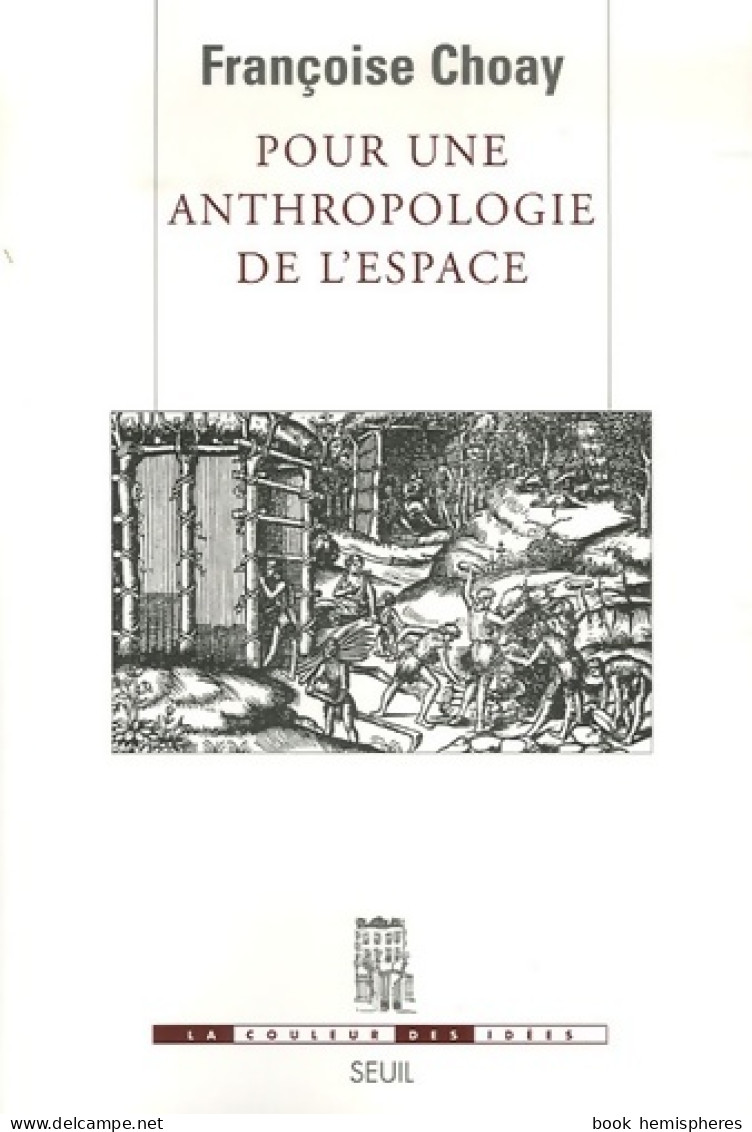 Pour Une Anthropologie De L'espace (2006) De Françoise Choay - Art