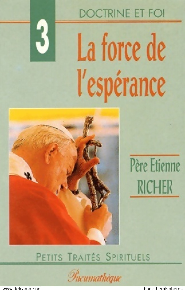 La Force De L'espérance (1997) De Père Etienne Richer - Religione