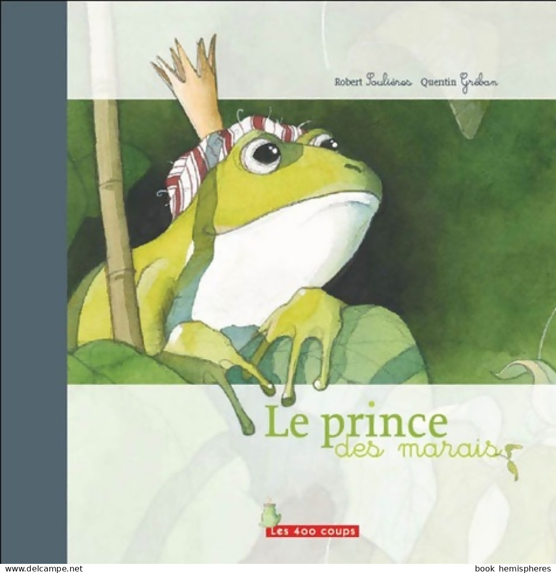 Le Prince Des Marais (2009) De Robert Soulières - Autres & Non Classés
