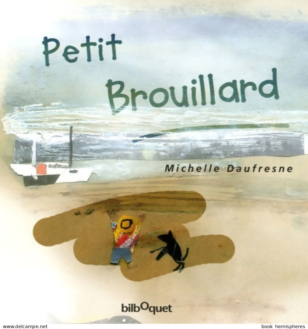 Petit Brouillard (2005) De Michelle Daufresne - Sonstige & Ohne Zuordnung