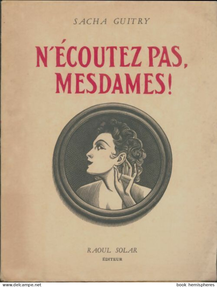 N'écoutez Pas Mesdames ! (1951) De Sacha Guitry - Other & Unclassified