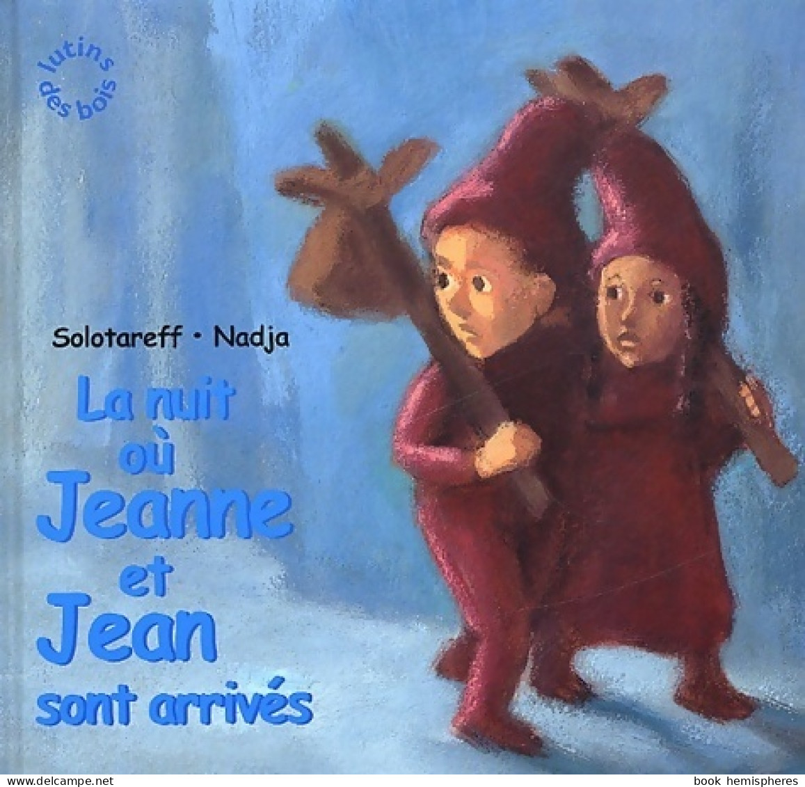 La Nuit Où Jeanne Et Jean Sont Arrivés (2002) De Grégoire Solotareff - Other & Unclassified