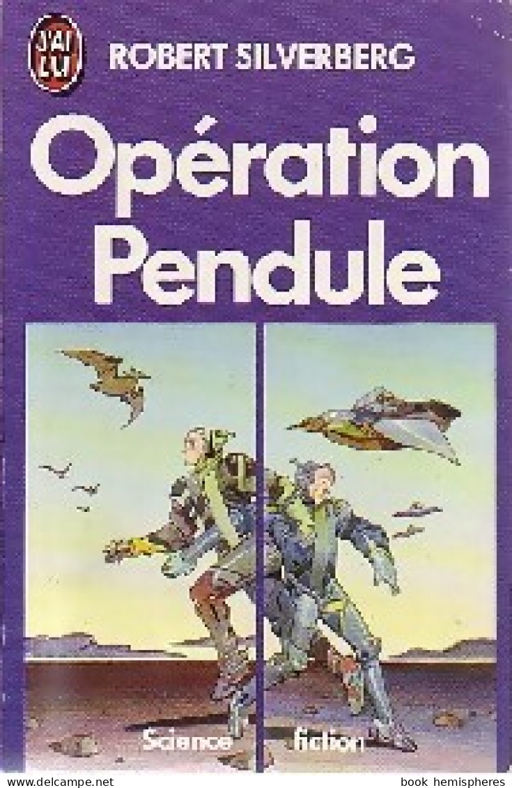 Opération Pendule (1991) De Robert Silverberg - Altri & Non Classificati