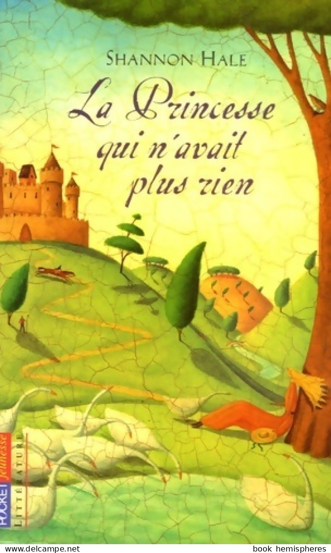 La Princesse Qui N'avait Plus Rien (2005) De Shannon Hale - Sonstige & Ohne Zuordnung