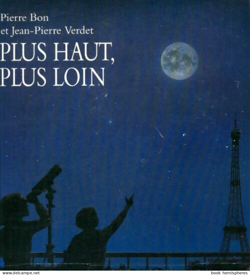 Plus Haut Plus Loin (1995) De Verdet Jean-Pierre Bon Pierre - Wissenschaft