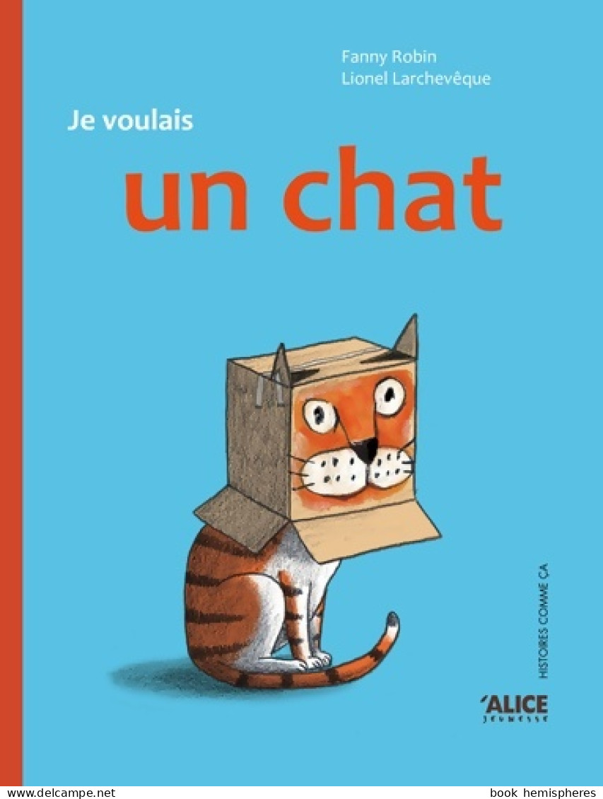 Je Voulais Un Chat (2015) De Lionel Larchevêque - Altri & Non Classificati