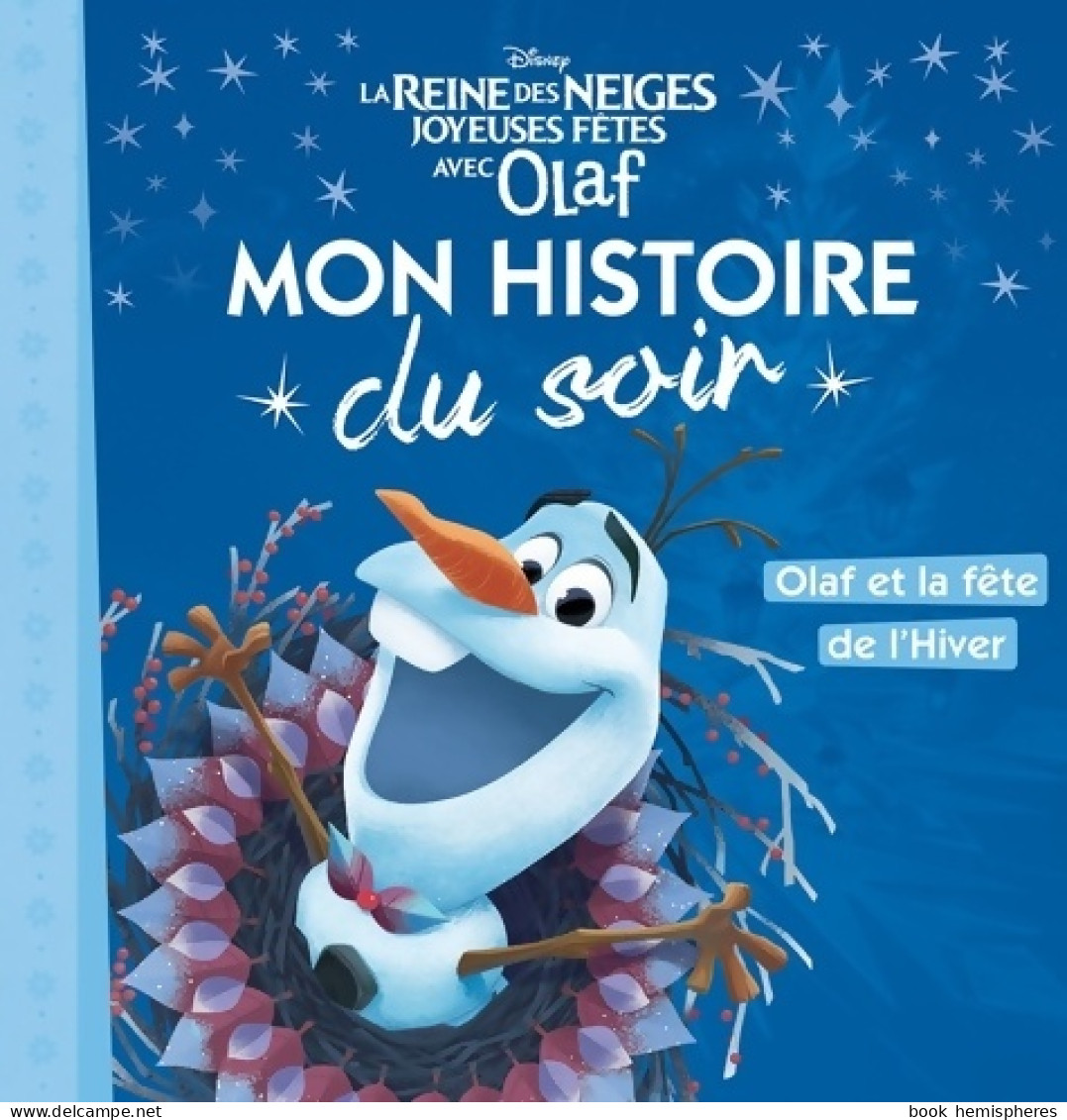 LA REINE DES NEIGES - Mon Histoire Du Soir - Joyeuses Fêtes Avec Olaf - Disney (2017) De Disney - Other & Unclassified