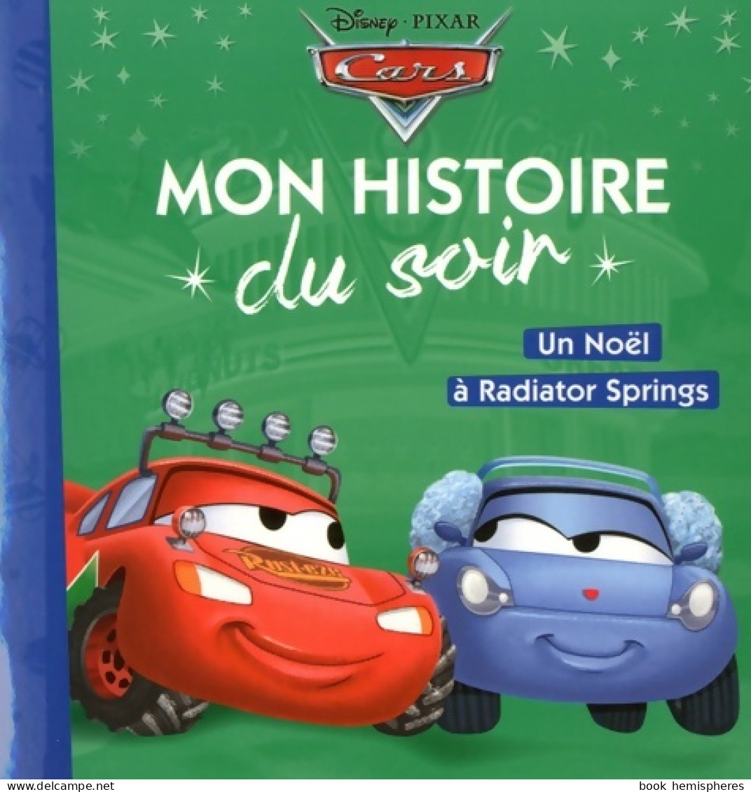 CARS - Mon Histoire Du Soir - Noël à Radiator Spring (2017) De Disney - Other & Unclassified
