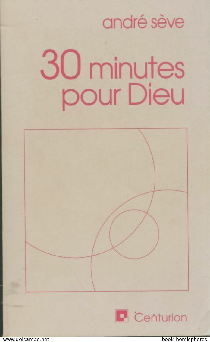 30 Minutes Pour Dieu (1974) De André Sève - Religion