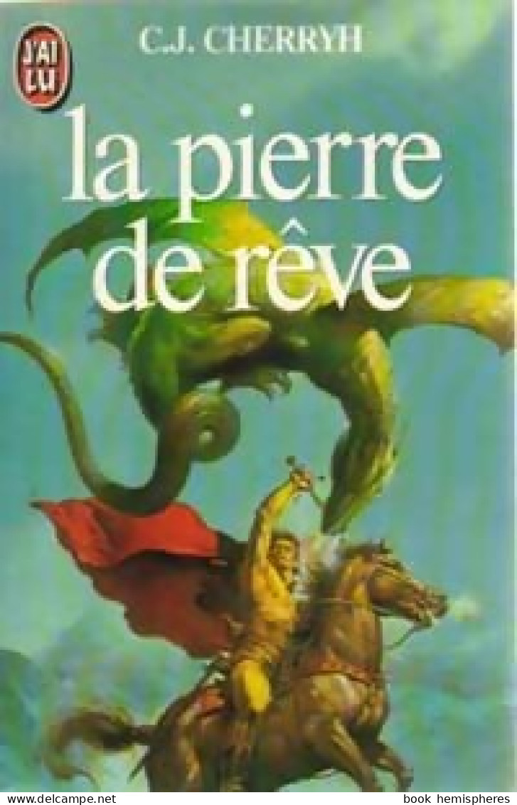 La Pierre De Rêve (1984) De Carolyn J. Cherryh - Altri & Non Classificati