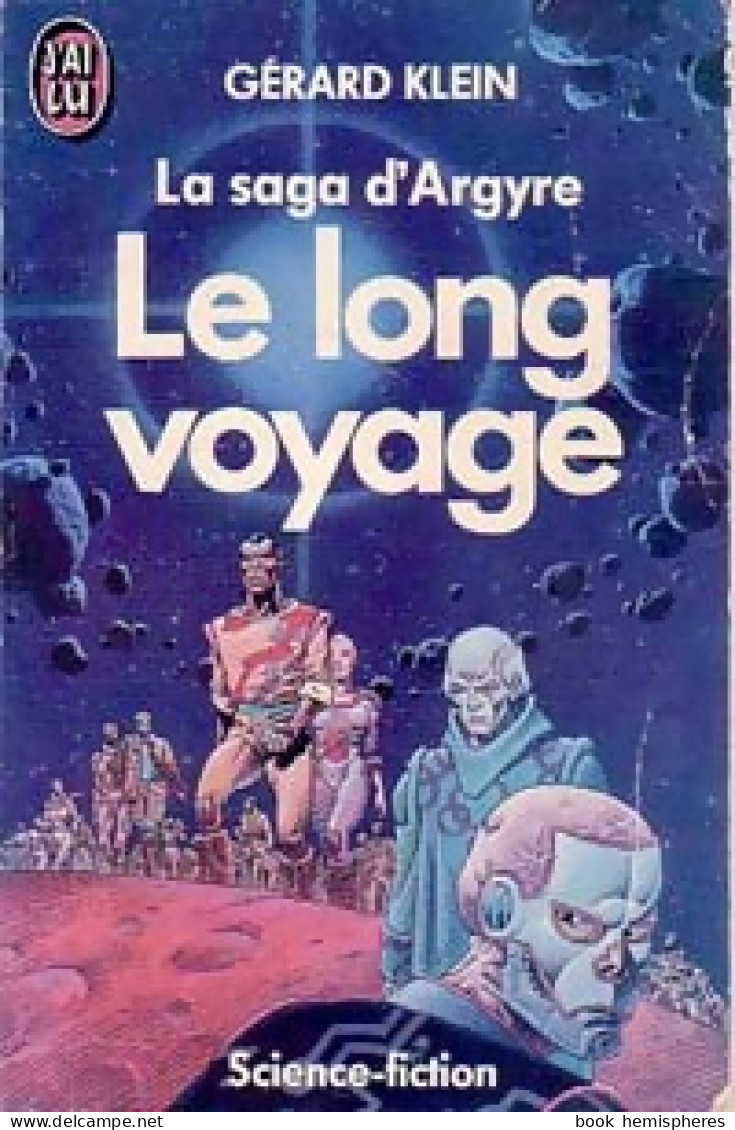 La Saga D'Argyre : Le Long Voyage (1988) De Gérard Klein - Other & Unclassified