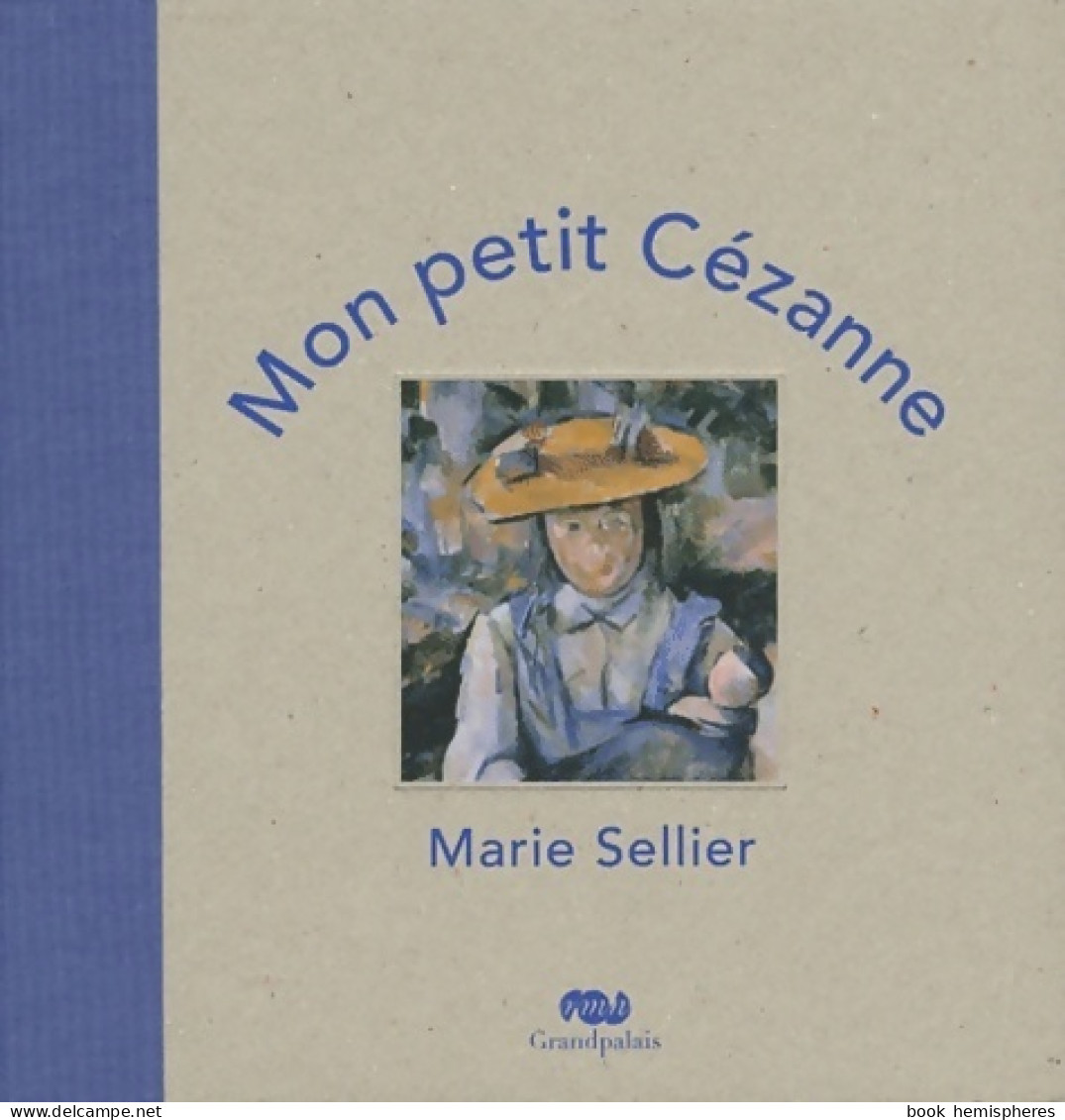 Mon Petit Cézanne (2011) De Marie Sellier - Sonstige & Ohne Zuordnung