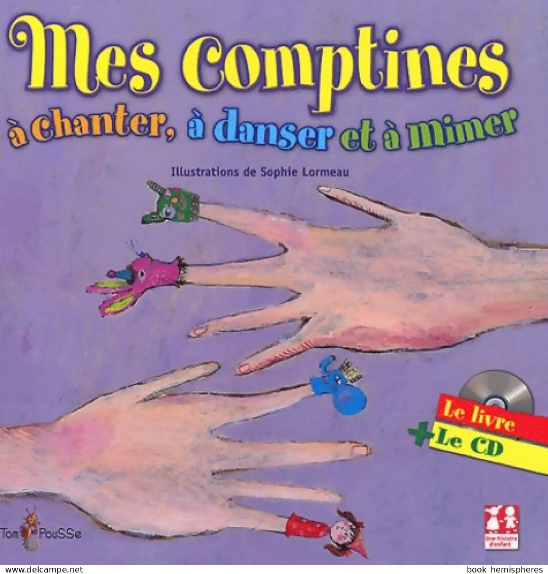 Mes Comptines à Chanter à Danser Et à Mimer (2012) De Sophie Lormeau - Altri & Non Classificati
