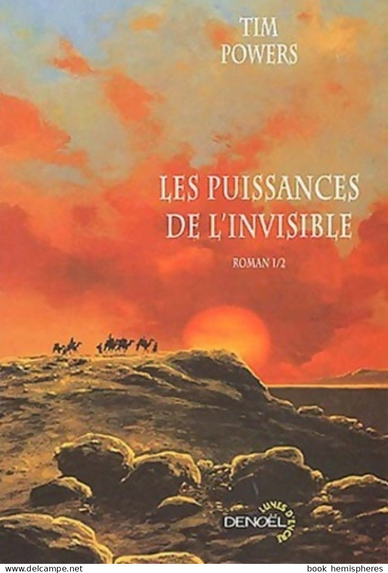 Les Puissances De L'invisible Tome I (2003) De Tim Powers - Autres & Non Classés