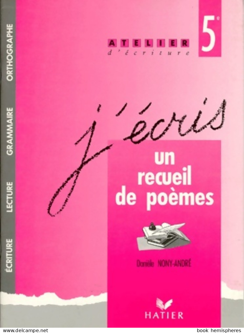 J'écris Un Recueil De Poèmes... : 5e (1992) De Danièle Nony-André - 6-12 Jahre