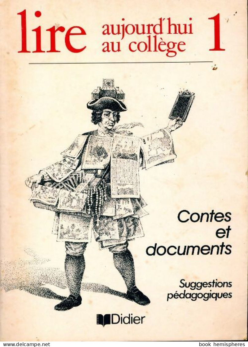 Lire Aujourd'hui Au Collège Tome I : Contes Et Documents, Suggestions Pédagogiques (1985) De Monique Le - Non Classés