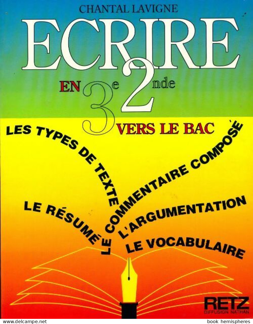 Ecrire En 3e/2e Vers Le Bac (1992) De Chantal Lavigne - 12-18 Jahre