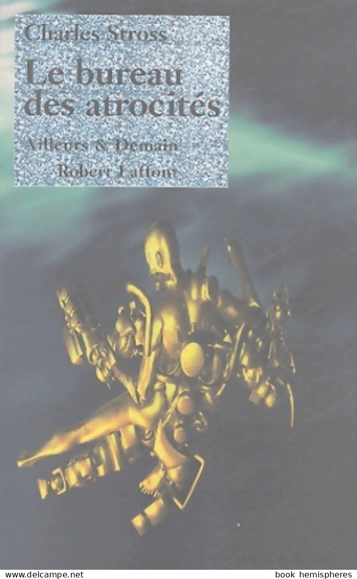 Le Bureau Des Atrocités (2004) De Charles Stross - Autres & Non Classés