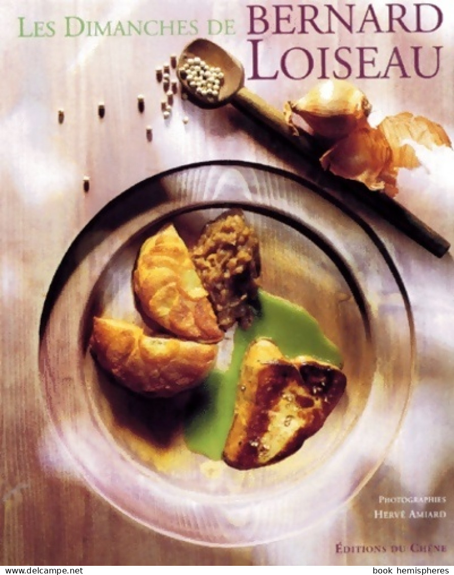 Les Dimanches De Bernard Loiseau (1995) De Bernard Loiseau - Gastronomía