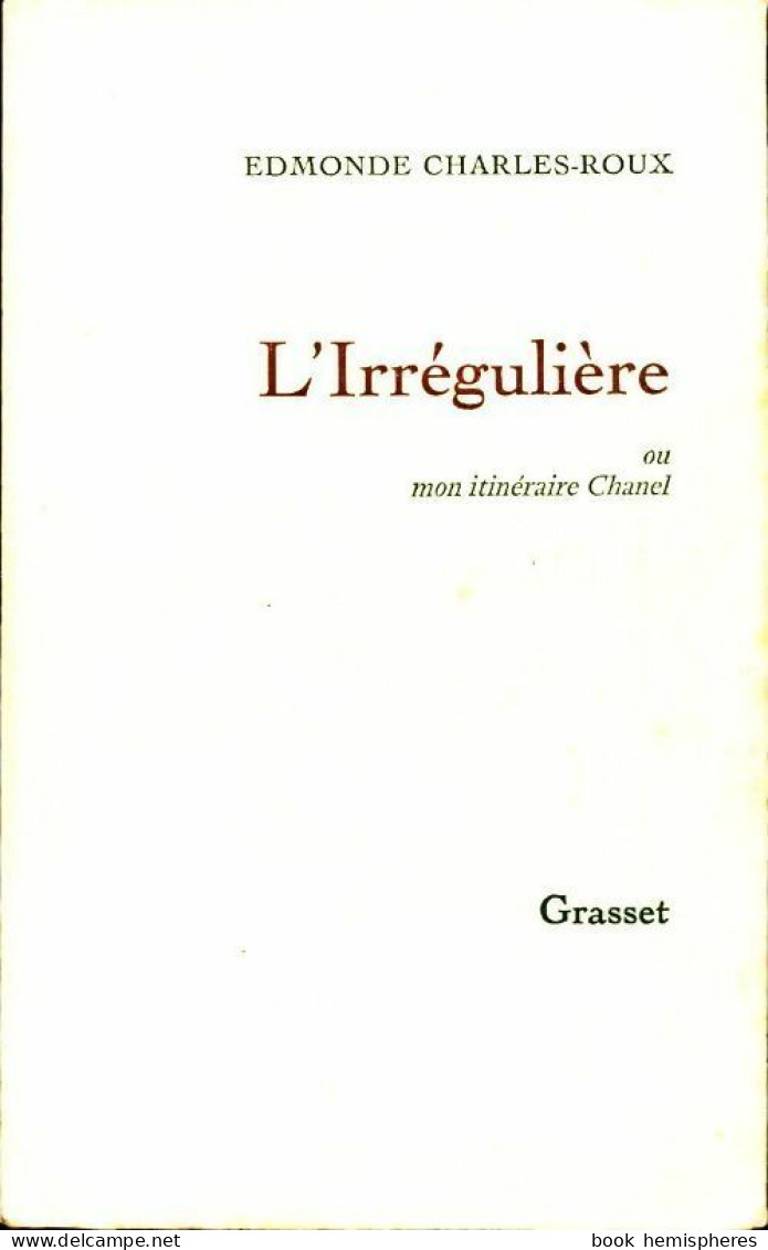 L'Irrégulière Ou Mon Itinéraire Chanel (1974) De Edmonde Charles-Roux - Biografía