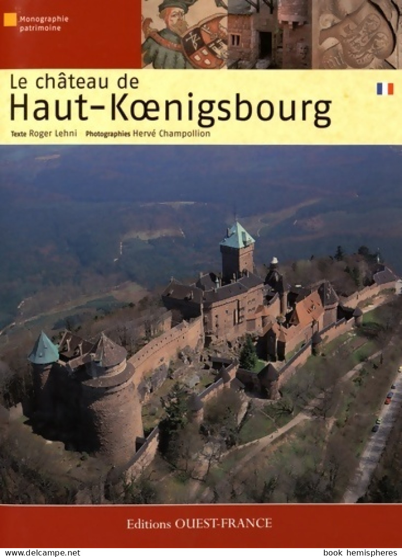 Le Château De Haut-koenigsbourg (2008) De Roger Lehni - Reisen