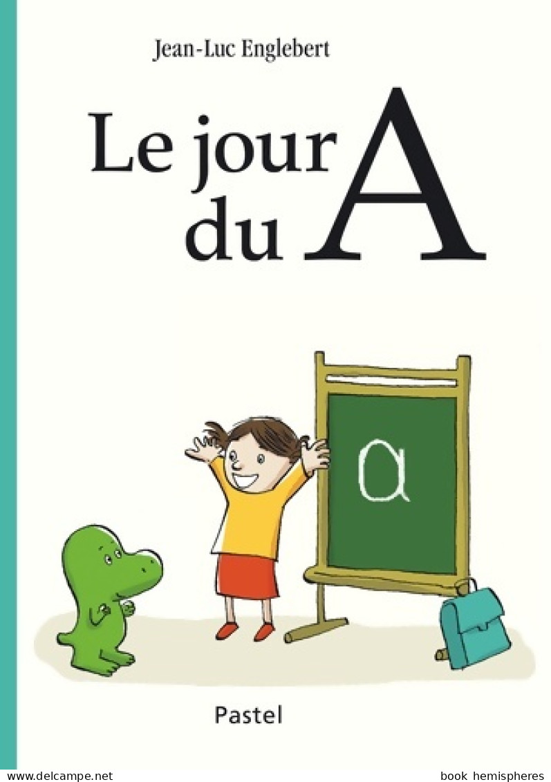 Jour Du A (le) (2010) De Jean-Luc Englebert - Sonstige & Ohne Zuordnung