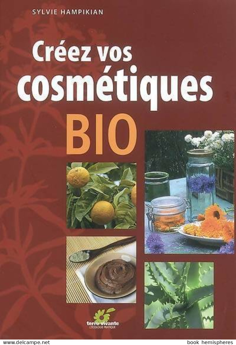 Créez Vos Cosmétiques Bio (2007) De Sylvie Hampikian - Salud