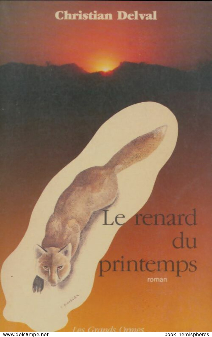 Le Renard Du Printemps (1984) De Christian Delval - Tourisme