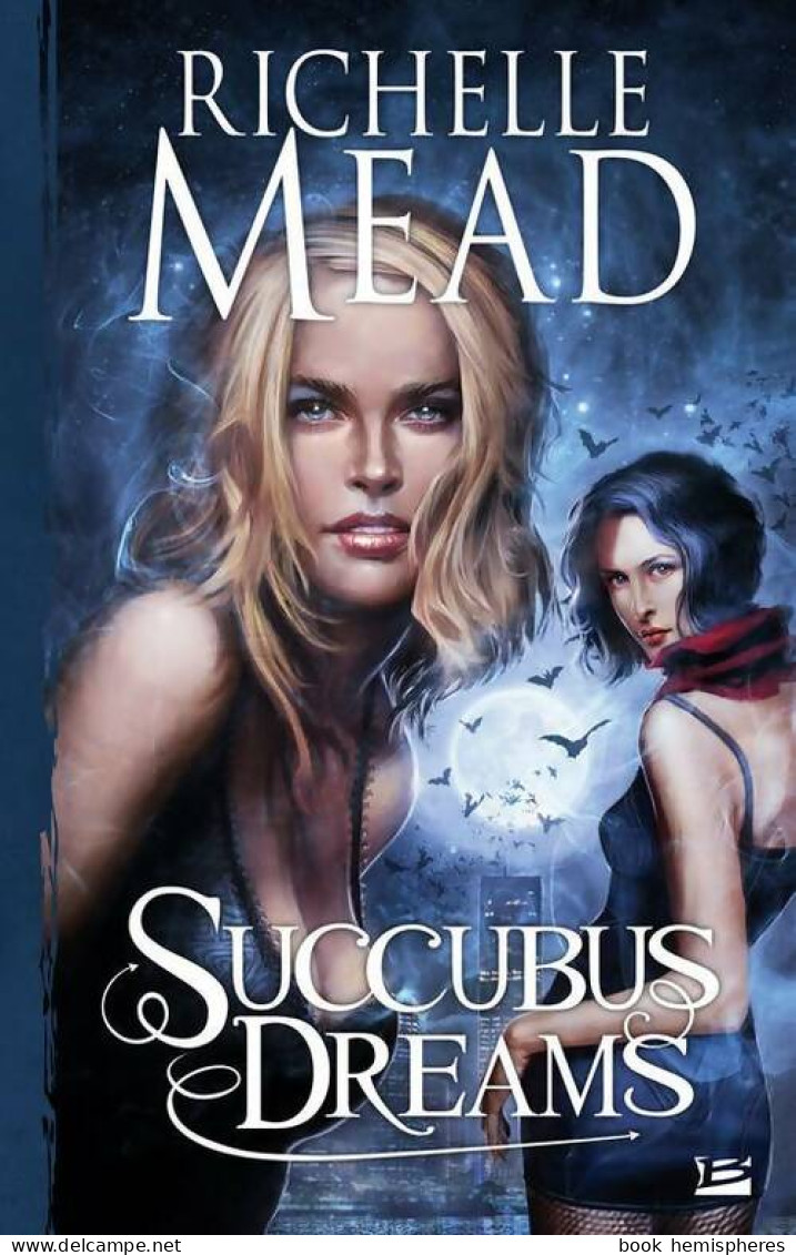 Georgina Kincaid Tome III : Succubus Dreams (2010) De Richelle Mead - Autres & Non Classés