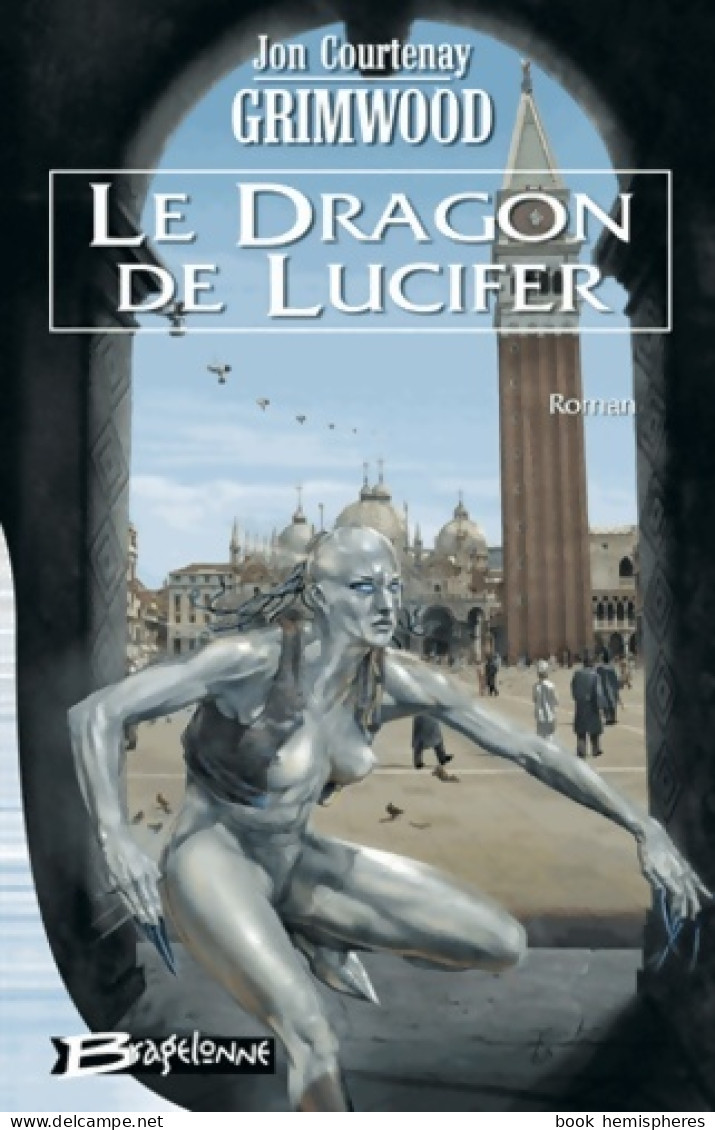 Le Dragon De Lucifer (2003) De Jon Courtenay Grimwood - Andere & Zonder Classificatie