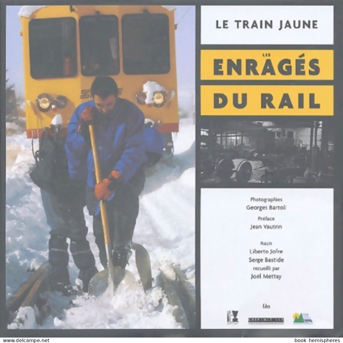 Le Train Jaune : Les Enragés Du Rail (2004) De Joël Mettay - Autres & Non Classés