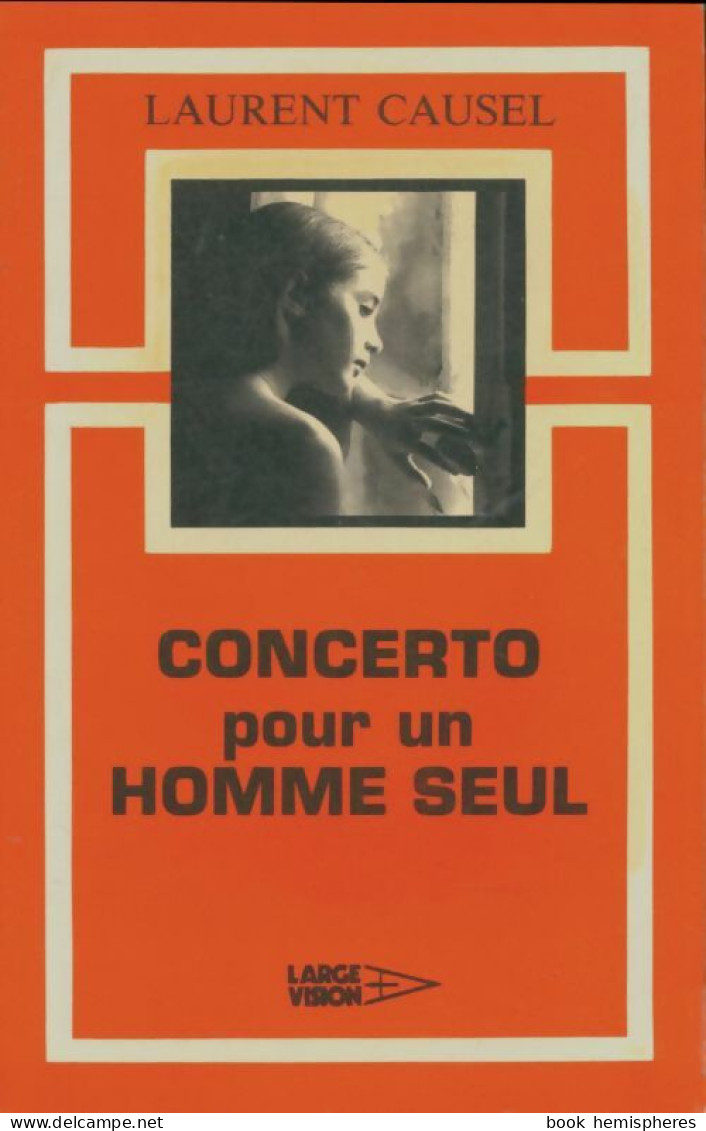 Concerto Pour Un Homme Seul (1981) De Laurent Causel - Autres & Non Classés