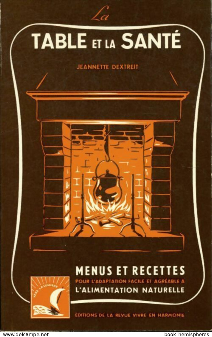 La Table Et La Santé (1957) De Jeannette Dextreit - Santé