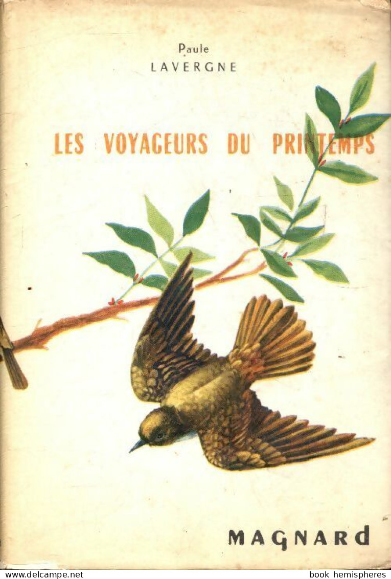 Les Voyageurs Du Printemps (1962) De Paule Lavergne - Altri & Non Classificati