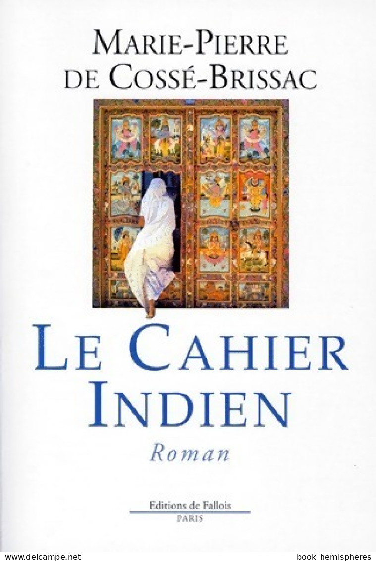 Le Cahier Indien (1998) De Marie-Pierre De Cosse-Brissac - Autres & Non Classés