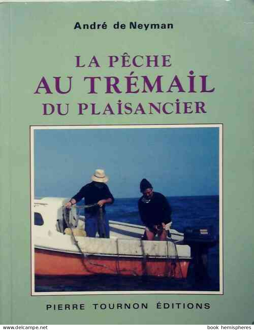 La Pêche Au Trémail Du Plaisancier (1991) De André De Neyman - Fischen + Jagen