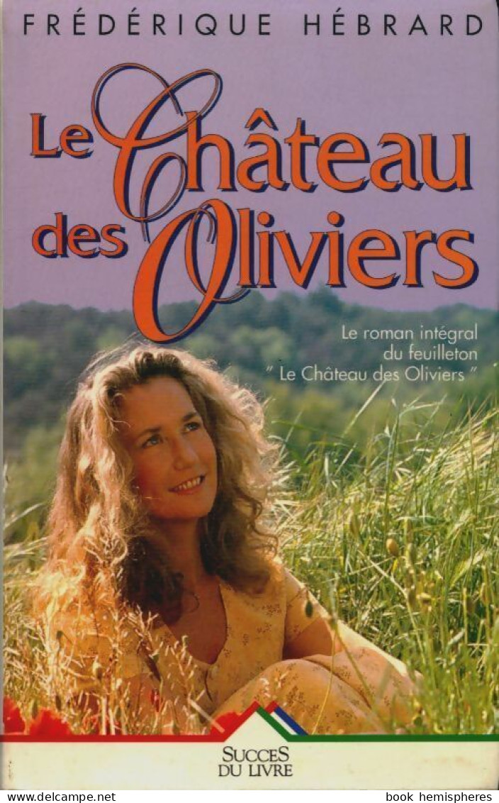 Le Château Des Oliviers (1998) De Frédérique Hébrard - Cina/ Televisión