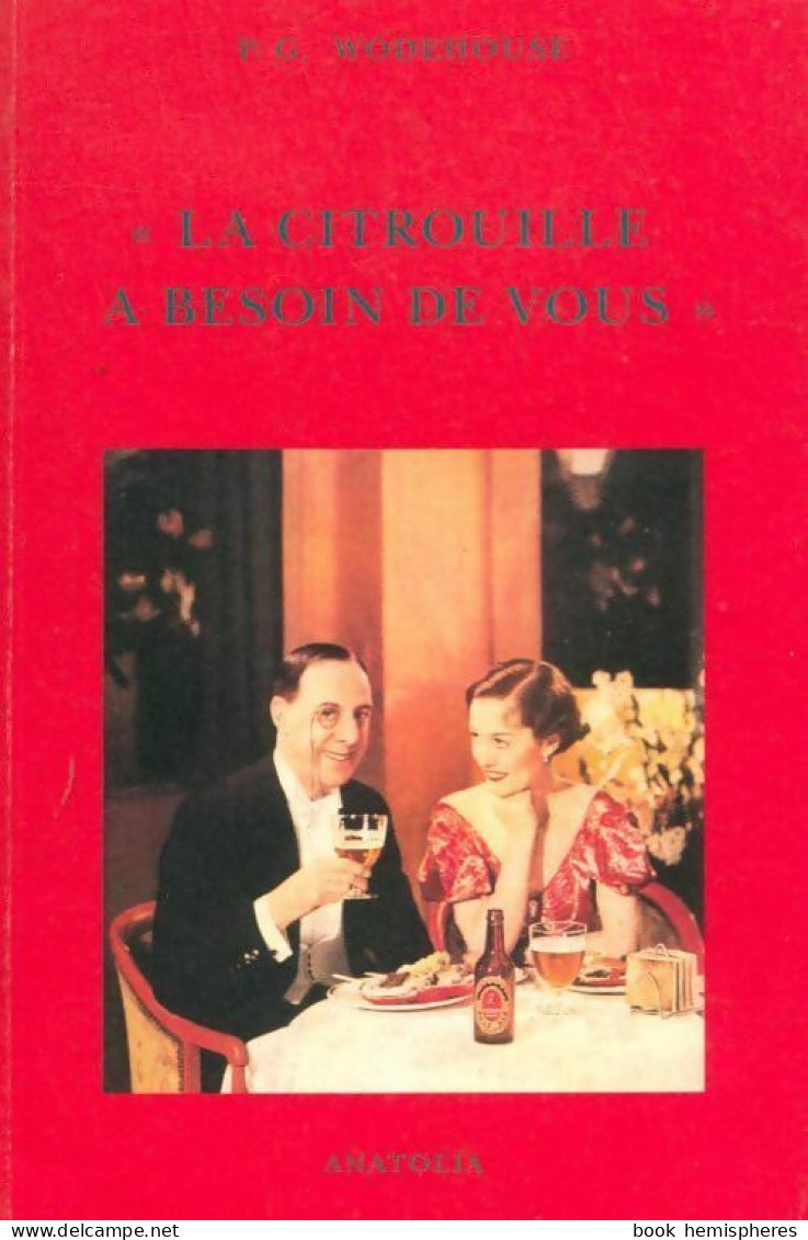 La Citrouille A Besoin De Vous (1994) De Pelham Grenville Wodehouse - Andere & Zonder Classificatie