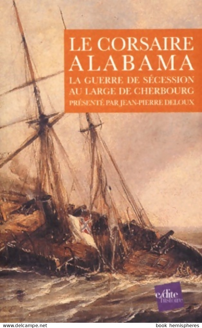 Le Corsaire Alabama (2001) De Jean-Pierre Deloux - Historia