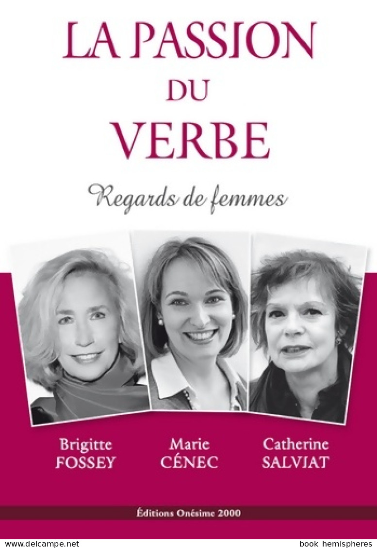 La Passion Du Verbe : Regards De Femmes (2016) De Brigitte Fossey - Religione