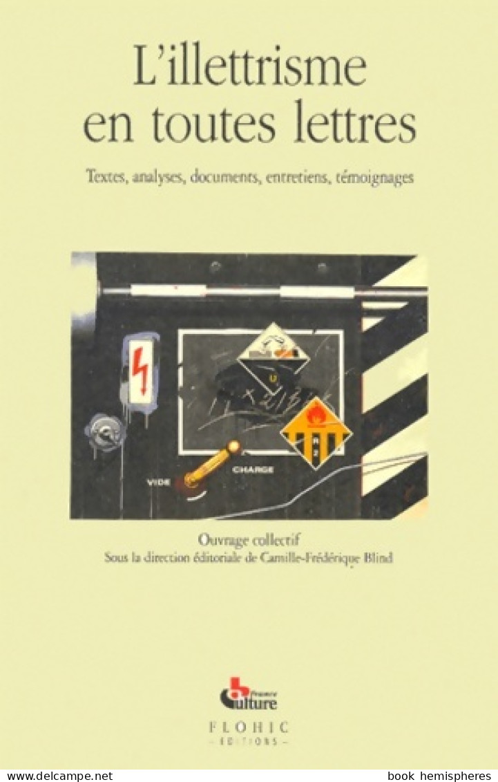 L'illettrisme En Toutes Lettres : Textes Analyses Documents Entretiens Témoignages (1999) De C - Non Classificati