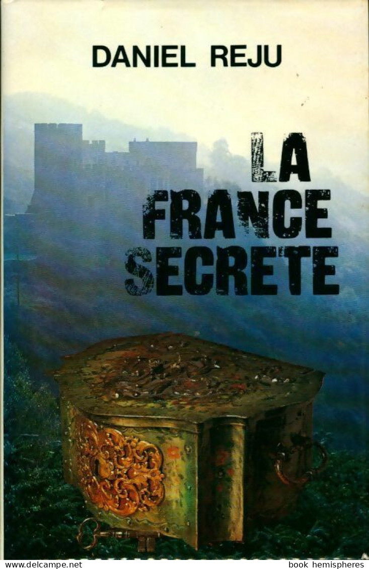 La France Secrète (1979) De Daniel Réju - Esoterik